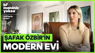 Şafak Özbir'in Caddebostan'daki Evini Geziyoruz - Merve Yurtyapan Bozkurt ile Bi’ Maniniz Yoksa