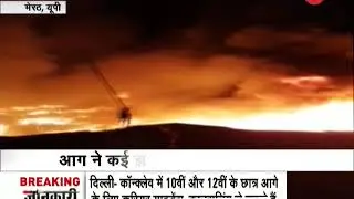 UP: Massive fire in slums of Meerut