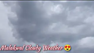 Malakwal Cloudy Weather 😍 | Zaify raja