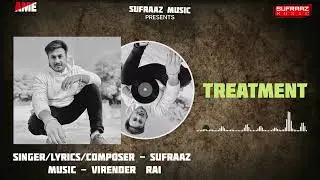 Treatment (Full Song) Sufraaz | New Punjabi Songs 2023 | Sufraaz Music