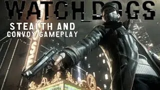 Watch dogs Gameplay ( Stealth , Run n Gun and Convoy) HD