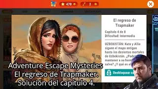 Adventure Escape Mysteries El regreso de Trapmaker (Trapmaker Returns). Soluci&oacute;n del cap&iacute;tulo 4.