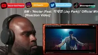 BM - 'Nectar (Feat. 박재범 (Jay Park))' Official MV| REACTION