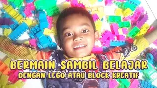 BERMAIN SAMBIL BELAJAR DENGAN LEGO // BLOCK KREATIF