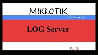 MikroTik Tutorial :  Log server