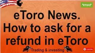 eToro News. How to ask for a refund in eToro