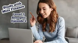 Study with Miss Finance - AAT Level 3 Synoptic Episode 2