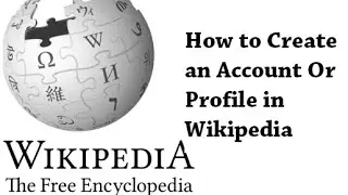 How to Create an Account Or Profile in Wikipedia