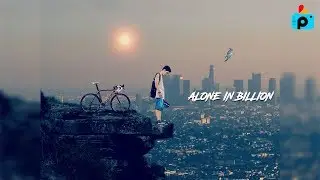 Alone in Billion - PicsArt Manipulation Editing Tutorial