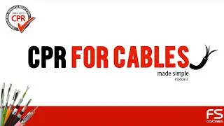 CPR for Cables  - Made Simple - Module 2 (Construciton Products Regulation)