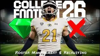 Realistic Recruiting Tips and Roster Management Guide | College Football 26 