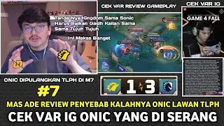 ONIC PULANG #7 !! MAS ADE REVIEW PENYEBAB ONIK KALAH LAWAN TLPH !! CEK VAR IG ONICID YANG DI SERANG 