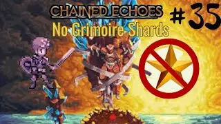 Let's Play Chained Echoes No Grimoire Shards(Normal) Episode 35- Two For One Special
