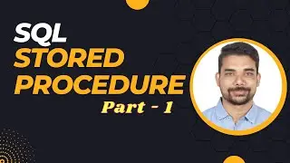 SQL Stored Procedure - Part1| Procedure in SQL | Advanced SQL Tutorial - 1 | SQL Server