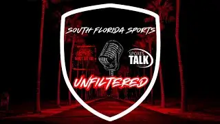 South Florida Sports Unfiltered: Dolphins, Heat, Hurricanes, & Panthers