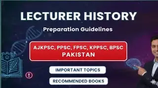 AJKPSC Lecturer History Important Topics, Best Books & Smart Strategy | FPSC PPSC KPPSC BPSC SPSC
