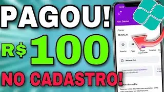 ✅GANHE R$100 NO CADASTRO E SAQUE NA HORA VIA PIX - CADASTROU GANHOU - APP PAGANDO POR CADASTRO 2025