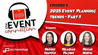Event Trends 2025: What's IN and OUT with Planners! | The Event Connection Podcast - Ep. 1