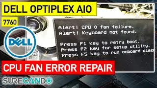 Fixing Dell OptiPlex 7760: CPU Fan Error, RAM Upgrade, and More