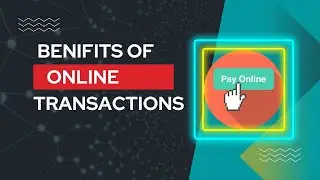 Benefits Of Online Transaction   By SmartByte Computers