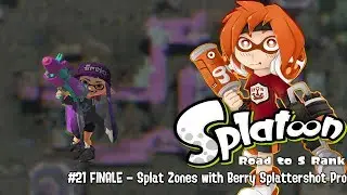 [Splatoon] Road to S Rank #21 FINALE - 