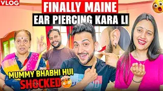 Finally Maine Ear Piercing Kara Li😍 Mummy Bhabhi Hui Shocked😱 | Vinay Thakur Vlogs