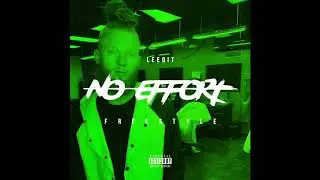 Leegit - No Effort &ldquo;Freestyle&rdquo;