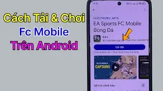 C&aacute;ch Tải EA Sports Fc Mobile 2025 tr&ecirc;n Android, Tải Fc Moblie (Fifa mobile) Android