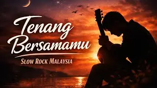 TENANG BERSAMAMU-Slow Rock Malaysia Galau & Menenangkan #nostalgia 