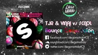 TJR & VINAI vs SCNDL - Bounce Generation (VINAI Mashup)