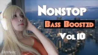 NONSTOP BASS BOOSTED Vol.10🔥 - BilLNdc