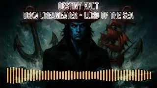 Destiny Knot - Drav Dreameater - Lord of the Sea