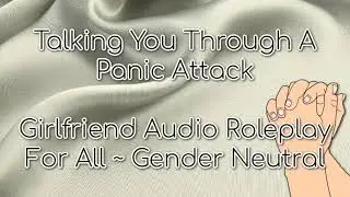 Talking You Through A Panic Attack ~ Audio Girlfriend Comfort Roleplay ~ Rain Sounds