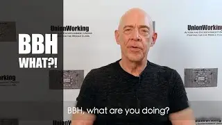 BBH-What-?! from UnionWorking