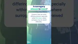 Is surrogacy allowed in Islam?