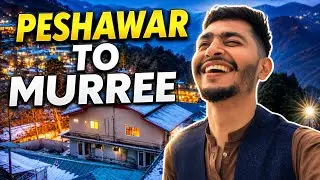 Peshawar to Murree Travel Vlog 2026 | Complete Route, Cost & Travel Guide