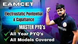 ELECTROSTATICS POTENTIAL & CAPACITANCE CLASS-12 EAMCET MASTER PYQ'S SERIES