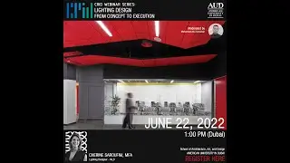 CRID Webinar Series #36 - LIGHTING DESIGN: From concept to Execution
