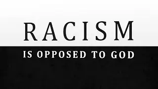 Racism is Opposed to God - Tim Conway