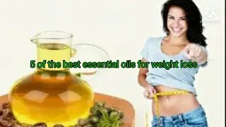 5 of the best essential oils for weight loss