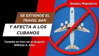 Travel Ban se expande: niegan visas a familiares de cubanos desde enero 2026