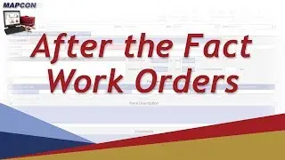 After the Fact Work Orders -MAPCON CMMS