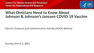 What Clinicians Should Know About Johnson & Johnson Janssen COVID-19 Vaccine