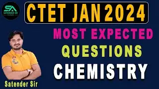 C-TET 2024 || Chemistry In One Shot PART 2 || इससे बाहर कुछ नहीं by Satender Sir