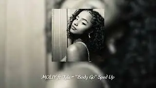 MOLIY ft. Tyla &ndash; &ldquo;Body Go&rdquo; Sped Up | LYRICS O'CLOCK