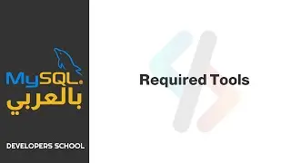 MySQL بالعربى - Intro & Required Tools