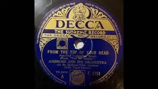 Ambrose & his orchestra - From the Top of Your Head (1935)