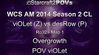 SC2 HotS - WCS AM 2014 S2 CL - viOLet vs desRow - Ro32 - Map 1 - Overgrowth - viOLet