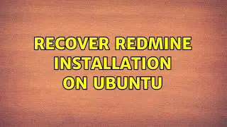 Recover Redmine Installation on Ubuntu