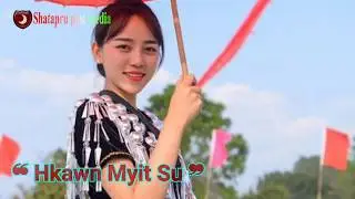 Hkawn myit su ( Kachin, Jinghpo, Singpho -Song )